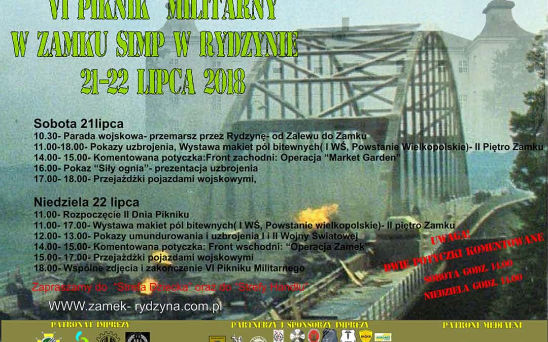 VI Piknik Militarny w Zamku w Rydzynie: 21-22 lipiec 2018.